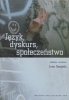 Język, dyskurs, społeczeństwo. Zwrot lingwistyczny w filozofii społecznej • [Derrida, Austin, Wittgenstein, Foucault, Charles Taylor]